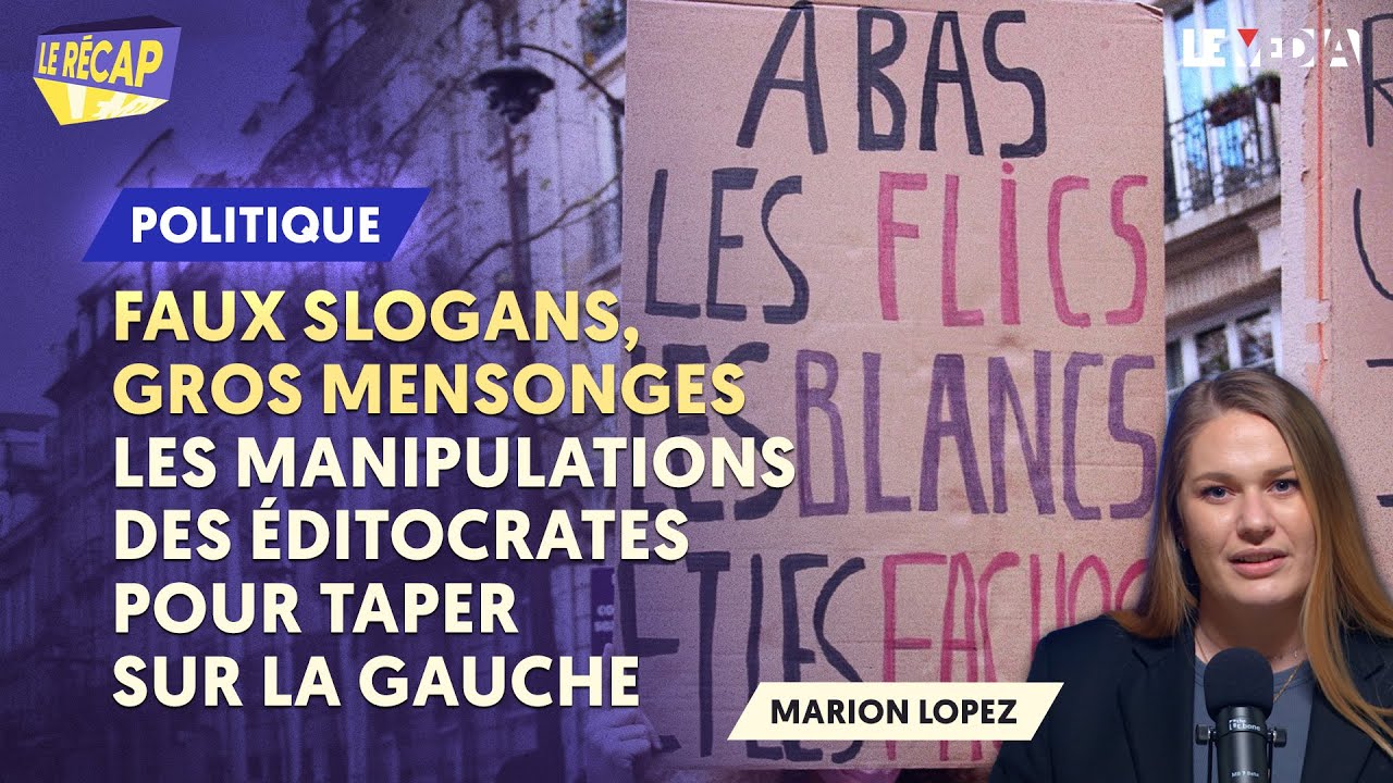 FAUX SLOGANS, GROS MENSONGES : LES MANIPULATIONS DES ÉDITOCRATES POUR TAPER SUR LA GAUCHE