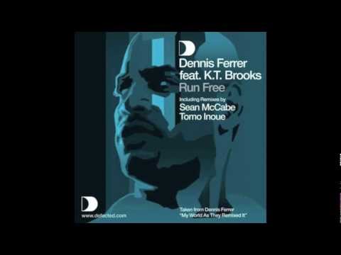 Dennis Ferrer Feat. K.T.Brooks - Run Free