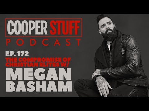 Cooper Stuff Ep. 172 - The Compromise of Christian Elites w/ Megan Basham