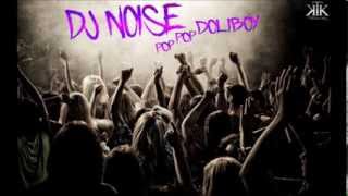Dj NOISE POP POP DOLIBOY Radio édite