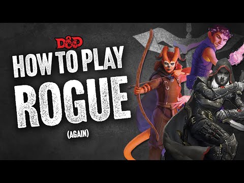 HOW TO PLAY ROGUE (again)