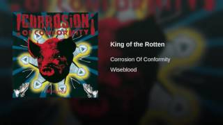 Corrosion of Conformity - King of the Rotten