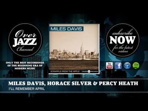 Miles Davis, Horace Silver & Percy Heath - I'll Remember April (1954)