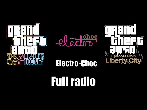 GTA: TBoGT & GTA: EFLC - Electro-Choc | Full radio