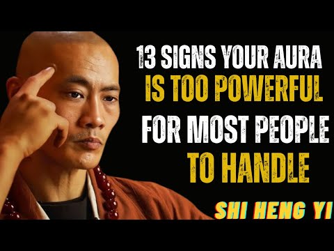 13 Signs Your Aura Is Too Powerful for Most People to Handle I Shi Heng Yi motivation speech