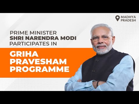  Narendra Modi participates in ‘Griha Pravesham’ programme, Madhya Pradeshा