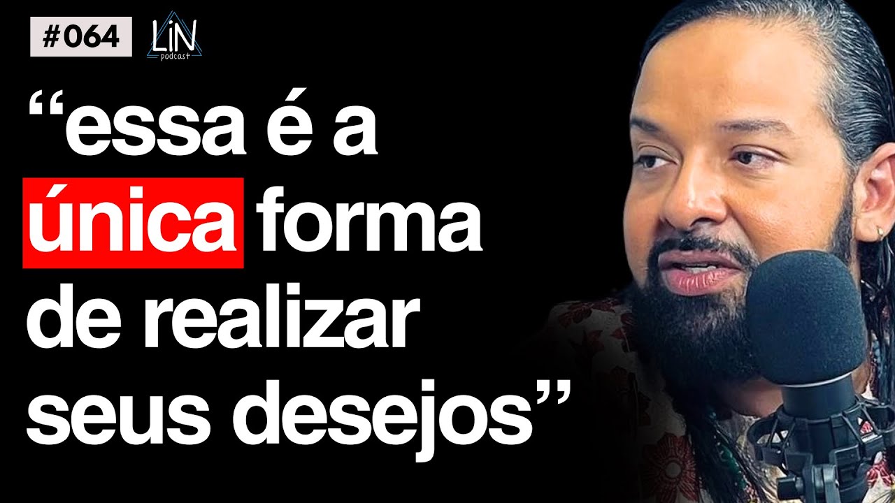 Use Esse Poder Para Materializar Seus Desejos | MARLUZ PAIVA | LIN Podcast #064