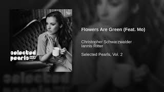 Flowers Are Green (Feat. Mo)