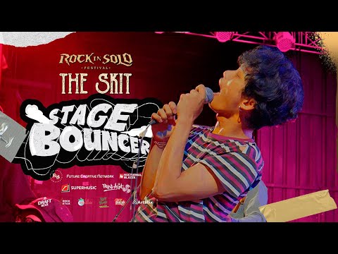 THE SKIT  - STAGE BOUNCER (ROCK IN SOLO 2025 CHAPTER)