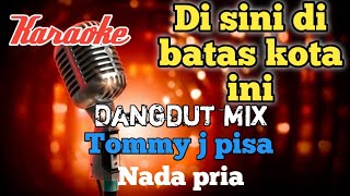 Download lagu Di sini di batas kota ini Karaoke Dangdut mix nada... mp3