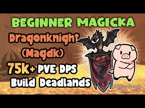 ESO Beginner Magicka DragonKnight (Magdk) 75+ PVE DPS Build Deadlands