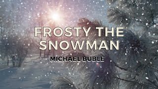 Frosty the Snowman - Michael Bublé (Lyrics)
