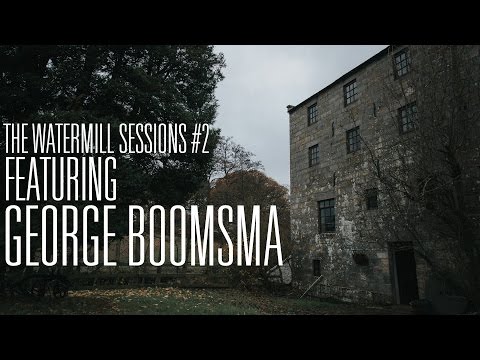 The Watermill Sessions #2 - Featuring George Boomsma