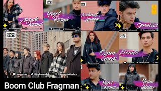 Download lagu Boom Club Fragman/Mehmet Javed/Yiğit Resmi/Aysude Resmi/Sametis/Barış Resmi/Öznur Garip/Erenx/Yeşim mp3