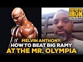 Melvin Anthony: How To Beat Big Ramy At The Mr. Olympia