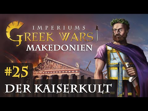 Let's Play Imperiums Greek Wars #25: Der Kaiserkult (Makedonien / schwer)