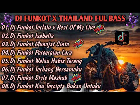 DJ FUNKOT THAILAN TERLALU REST MASHUB TERLALU X REST OF MY LIFE •DJ FUNKOT TERBARU FULL BASS VIRAL