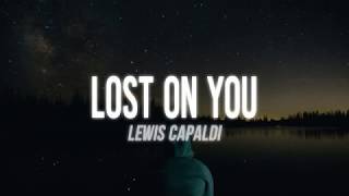 Lost On You - Lewis Capaldi (Lyrics)