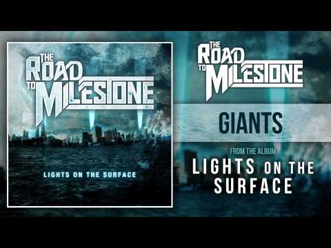 The Road To Milestone - Giants (Lights On The Surface OUT NOW)