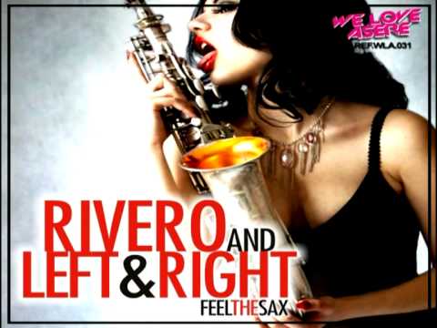 Rivero And Left & Right - Feel The Sax