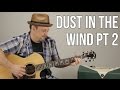 Acoustic Fingerstyle - How to Play "Dust in the Wind" PART 2 - Acoustic Fingerpicking songs