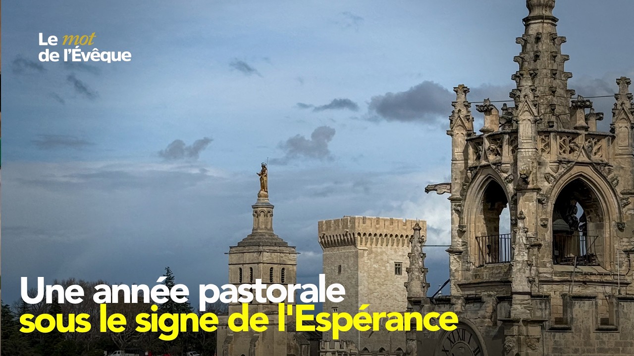 Une année pastorale sous le signe de l'Espérance | Mgr Fonlupt | Le mot de l'évêque