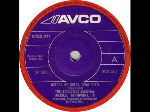 UK New Entry 1972 (127) The Stylistics featuring Russell Thompkins, Jr. - Betcha By Golly, Wow
