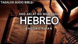 AKLAT NG TAGA-HEBREO  | THE HOLY BIBLE: HEBREWS | TAGALOG AUDIO BIBLE