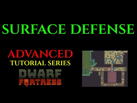 SURFACE DEFENSE - Advanced Guide DWARF FORTRESS Guide Ep 13