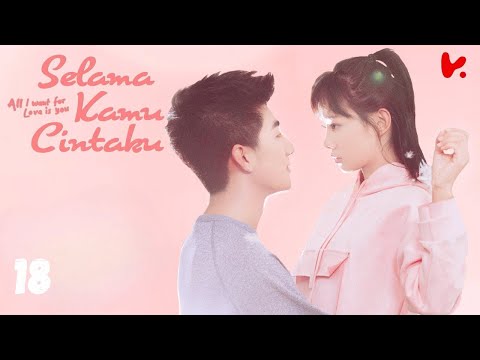 INDO SUBYang Aku Inginkan Dalam Cinta Hanya Kamu EP18 | KUKAN DRAMA