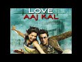 Twist Remix Saif Ali Khan Deepika Padukon Neeraj Shridhar Love Aaj Kal Movie Full Audio Song
