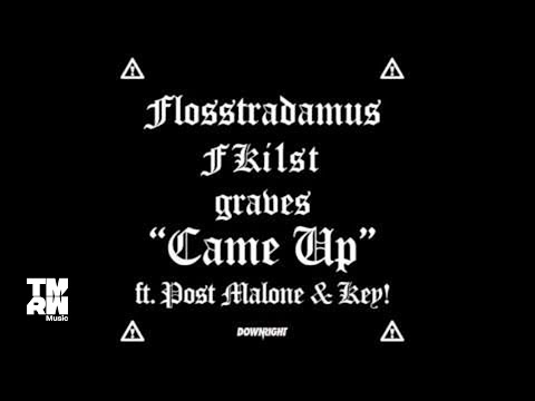 Flosstradamus, Fki1st & Graves - Came Up ft. Post Malone & Key!