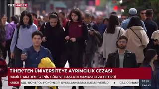 BASINDA TİHEK - TİHEK'TEN AYRIMCILIK KARARLARI - TRT HABER