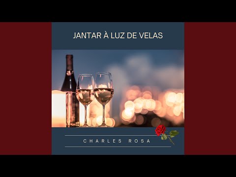 Charles Rosa - Jantar a luz de Velas