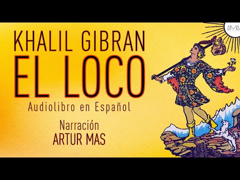 Khalil Gibran - El Loco (Audiolibro Completo en Español) "Voz Real Humana"