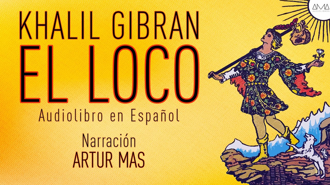 Khalil Gibran - El Loco (Audiolibro Completo en Español) "Voz Real Humana"