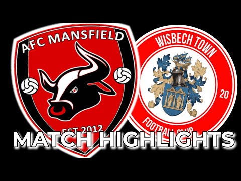 📺 Match Highlights | AFC Mansfield 5-0 | Wisbech Town | 2024/25