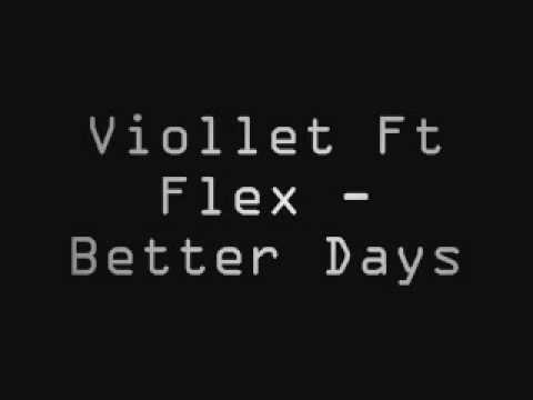 Viollet Ft Flex - Better Days.wmv