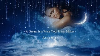A Dream Is a Wish Your Heart Makes - Jessie Ware