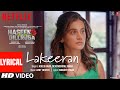 Lakeeran (Lyrical) | Haseen Dillruba | Taapsee P, Vikrant M, Harshvardhan R | Amit Trivedi