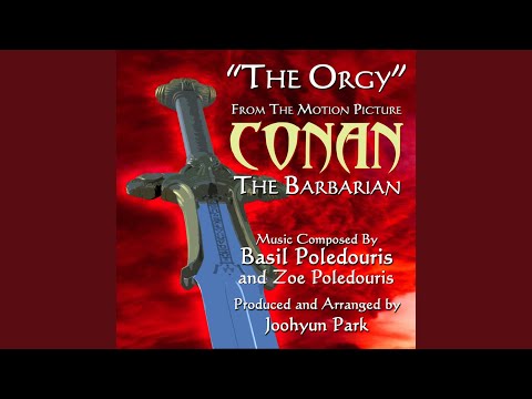 The Orgy (from the motion picture "Conan The Barbarian")