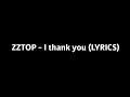 ZZ Top - I thank you (LYRICS)