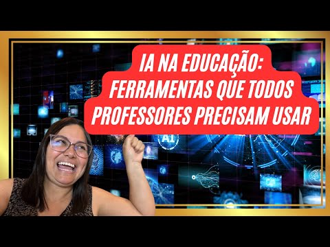 6 Ferramentas Incríveis de Inteligência Artificial (IA) para Professores