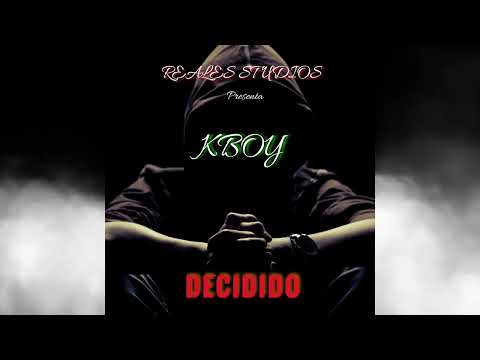 KBoy ❌ Decidido 😎( Reales Studios Rap Music 2022 )