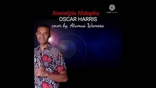 Download lagu NOSTALGIA HIDUPKU OSCAR HARRIS mp3
