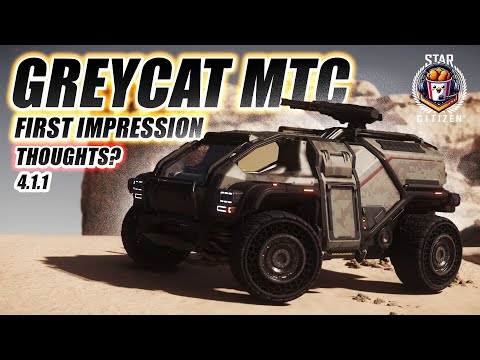 GreyCat MTC Thoughts And First Impression's - Star Citizen 4.1.1