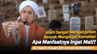 Download lagu The Benefits of Remembering Death - Habib Hasan Bin Ismail Al Muhdor mp3