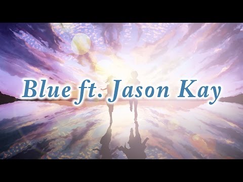 Blue ft. Jason Kay