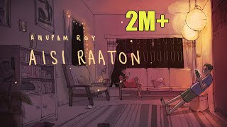 Aisi Raaton | Anupam Roy