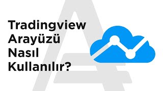 Tradingview Arayüzü Nasıl Kullanılır? | AMarkets